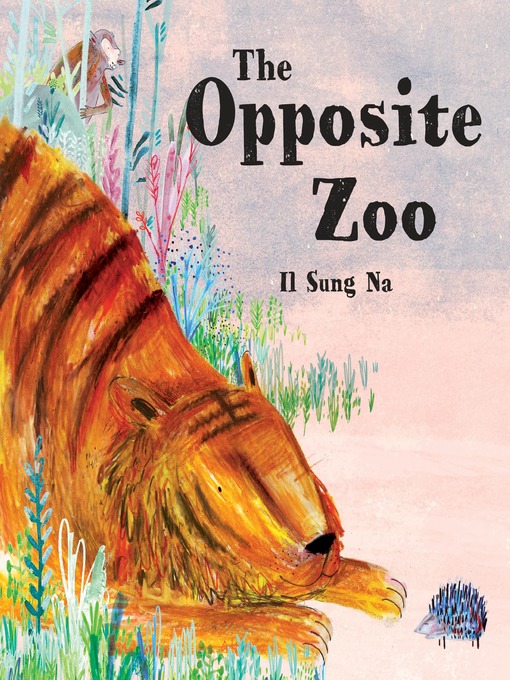 Title details for The Opposite Zoo by Il Sung Na - Available